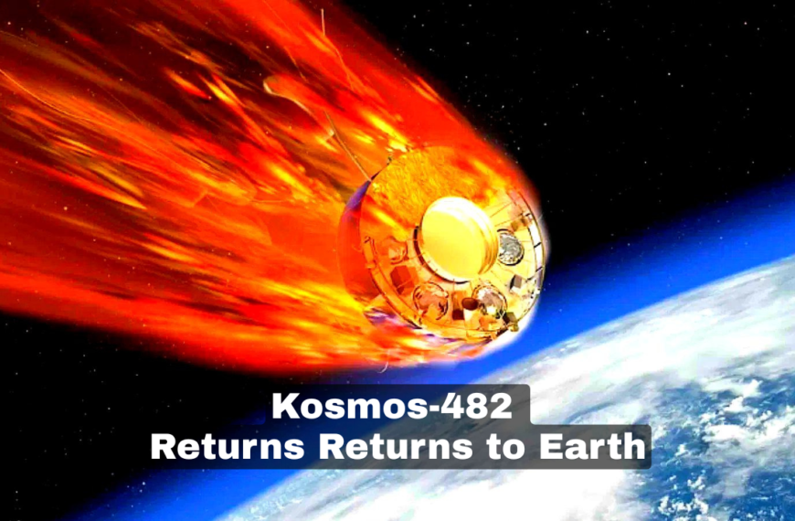 Kosmos-482: Soviet Venus Probe Returns to Earth
