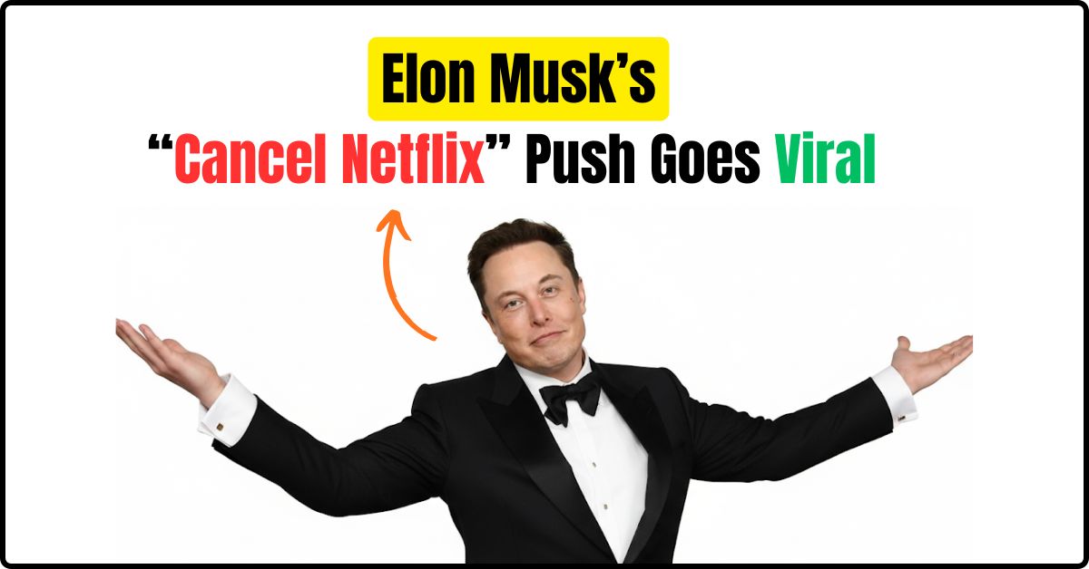 Elon Musk’s “Cancel Netflix” Push Goes Viral